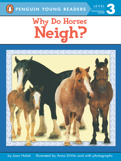 Title details for Why Do Horses Neigh? by Joan Holub - Available
